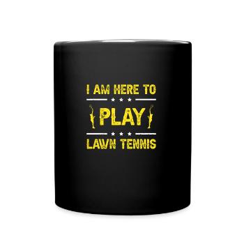 Je suis ici pour jouer au tennis sur gazon - Mug uni - noir - Devant