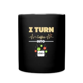 I Turn Coffee into Code! - Full Colour Mug - black - Front