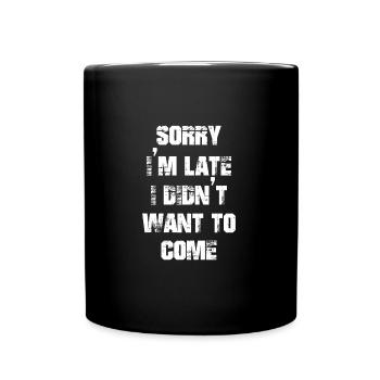 désolé je suis en retard je ne voulais pas venir drôle - Mug uni - noir - Devant