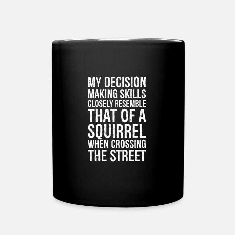 my decision making skills closely resemble that - Tasse einfarbig - Schwarz
