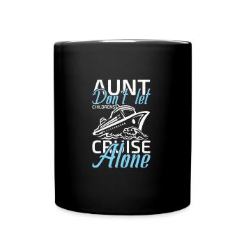 Aunt don't let childrens cruise alone - Tasse einfarbig - Schwarz - Vorne
