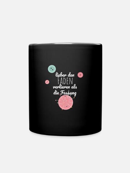 Nähen Spruch - Tasse einfarbig - Schwarz