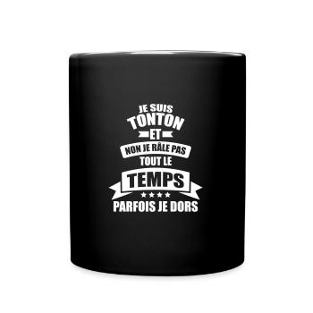 tonton je rale pas tout le temps parfois je dors - Mug uni - noir - Devant