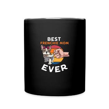 Best Frenchie Mom Französische Bulldogge Bully - Tasse einfarbig - Schwarz - Vorne