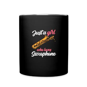 Just A Girl Who Loves Saxophone Saxophon Jazz - Tasse einfarbig - Schwarz - Vorne