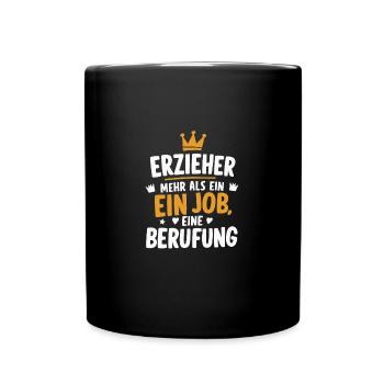 Erzieher-Berufung Anerkennung Dankbarkeit Liebe - Tasse einfarbig - Schwarz - Vorne