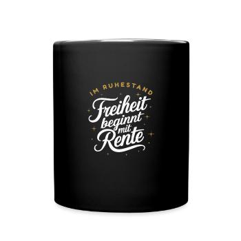 Ruhestand Freiheit Rente Rentner - Tasse einfarbig - Schwarz - Vorne