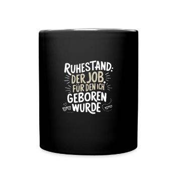 Ruhestand Witzig! Rentner Abschiedsgeschenk - Tasse einfarbig - Schwarz - Vorne