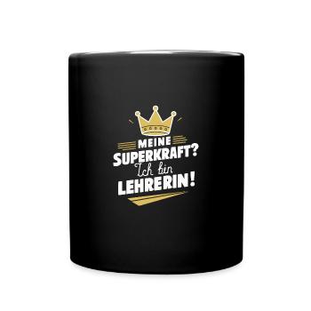Superkraft Lehrerin T-Shirt Dankeschön Pädagogin - Tasse einfarbig - Schwarz - Vorne