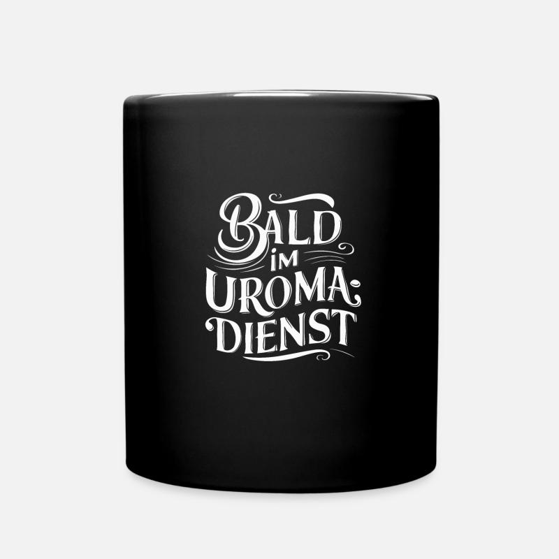 Bald Uroma-Dienst Uroma Geburtstag Beste Uroma - Tasse einfarbig - Schwarz