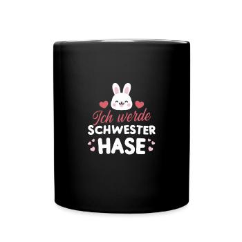 Schwester Hase Babyparty Große Schwester Baby - Tasse einfarbig - Schwarz - Vorne