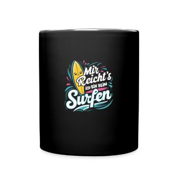 Mir reicht's Surfen T-Shirt Wellenreiter Meer - Tasse einfarbig - Schwarz - Vorne
