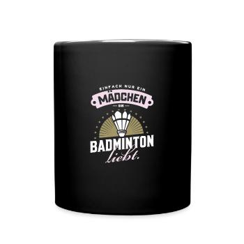 Nur ein Mädchen, das Badminton liebt - Tasse einfarbig - Schwarz - Vorne