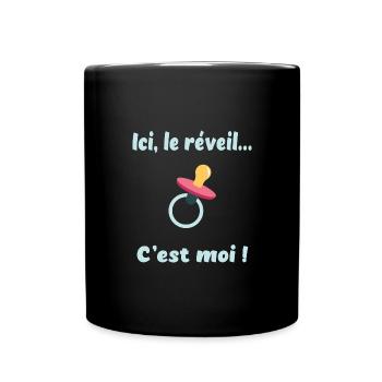 Ici, le réveil c'est moi - Mug uni - noir - Devant