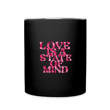 Love is a state of mind, herzen,herz,liebe - Full Colour Mug - black - Front