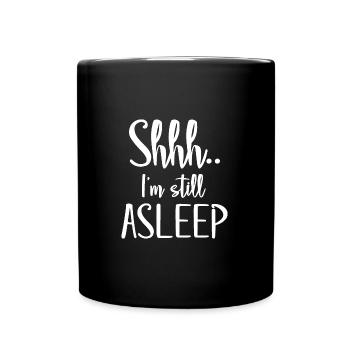 Chut... Je dors encore - Mug uni - noir - Devant