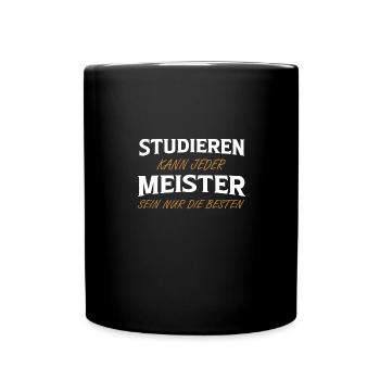 Studieren Kann Jeder Meister Meisterprüfung 2023 - Tasse einfarbig - Schwarz - Vorne