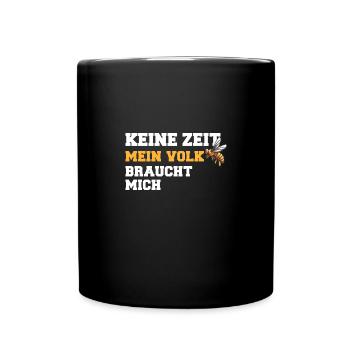 Keine zeit mein Volk braucht mich - Tasse einfarbig - Schwarz - Vorne