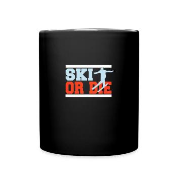 Ski or Die Geschenkidee für Skifahrer - Tasse einfarbig - Schwarz - Vorne