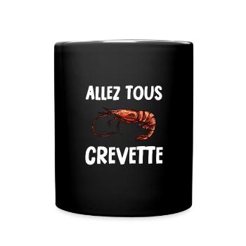 allez tous crevette - Mug uni - noir - Devant