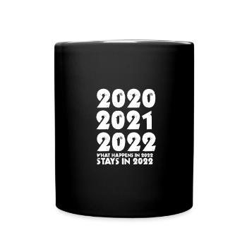 Silvester Neues Jahr Jahreswechsel Spruch 2022 - Tasse einfarbig - Schwarz - Vorne