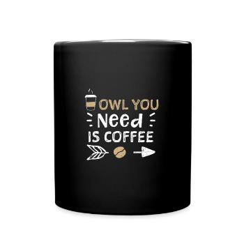 Owl You Need Is Coffee - Coffee - Mug uni - noir - Devant