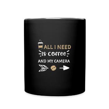 All I Need Is Coffee And My Camera - Full Colour Mug - black - Front