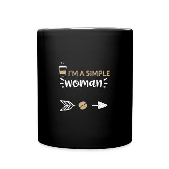 I'm A Simple Woman - Coffee - Tasse einfarbig - Schwarz - Vorne