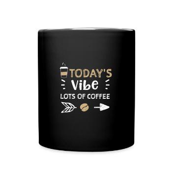 Today's Vibe Lots Of Coffee - Tasse einfarbig - Schwarz - Vorne