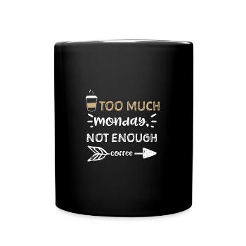 Trop de lundi, pas assez de café - Mug uni - noir - Devant