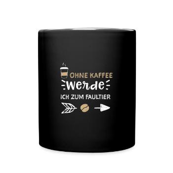 Ohne Kaffee Werde Ich Zum Faultier - Tasse einfarbig - Schwarz - Vorne