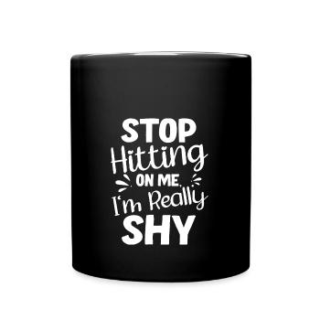 Stop dredging me, I'm shy - Full Colour Mug - black - Front