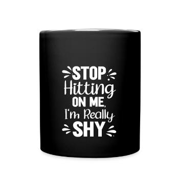 Stop dredging me, I'm shy - Full Colour Mug - black - Front