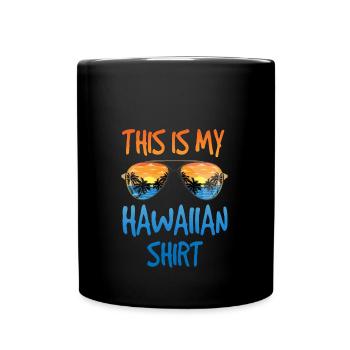 This is my Hawaiian shirt - Full Colour Mug - black - Front