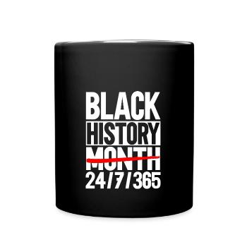 Black History Month 24/7/365 - Full Colour Mug - black - Front