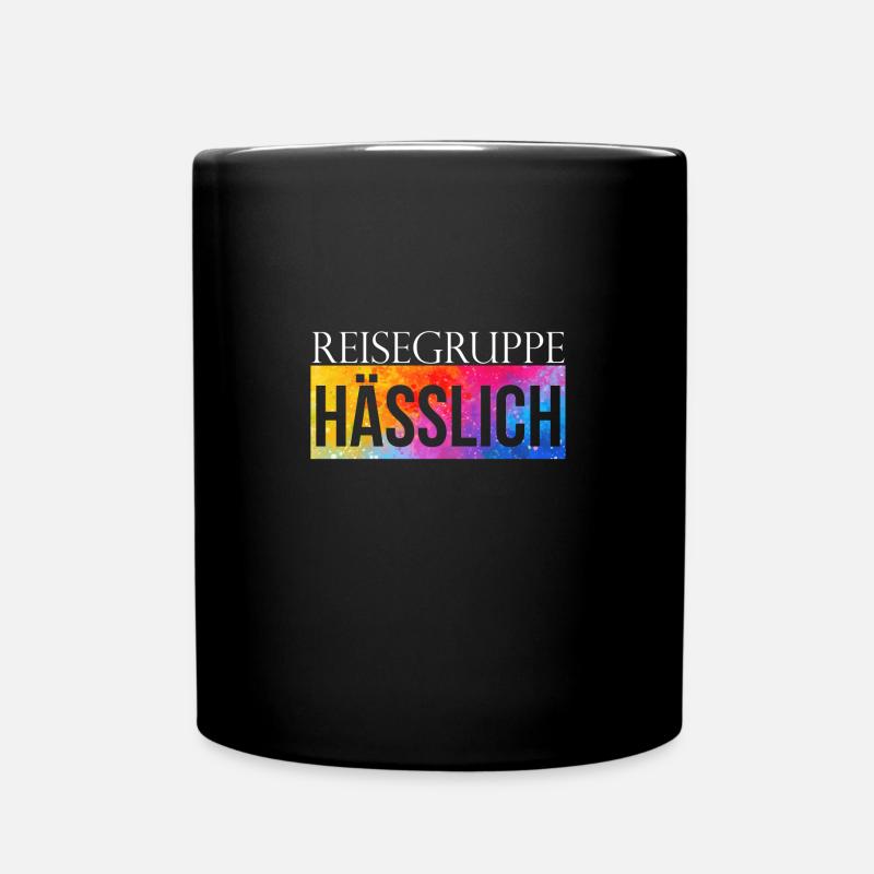 Reisegruppe Hässlich - Tasse einfarbig - Schwarz