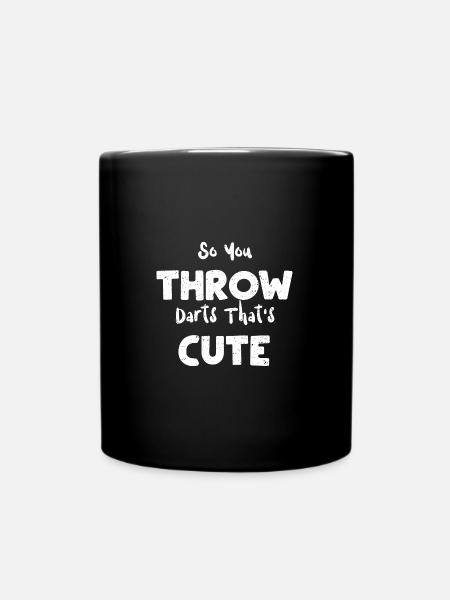 So You Throw Darts That's Cute - Full Colour Mug - black