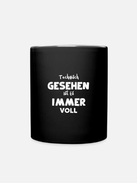 Technisch Gesehen Ist Es Immer Voll - Tasse einfarbig - Schwarz