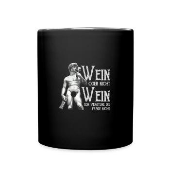 Wein Oder Nicht Wein? Lustig Weintrinker Spruch - Tasse einfarbig - Schwarz - Vorne