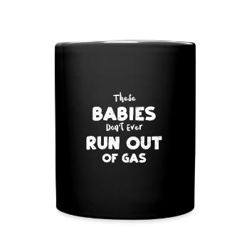 These Babies Don't Ever Run Out... - Tasse einfarbig - Schwarz - Vorne