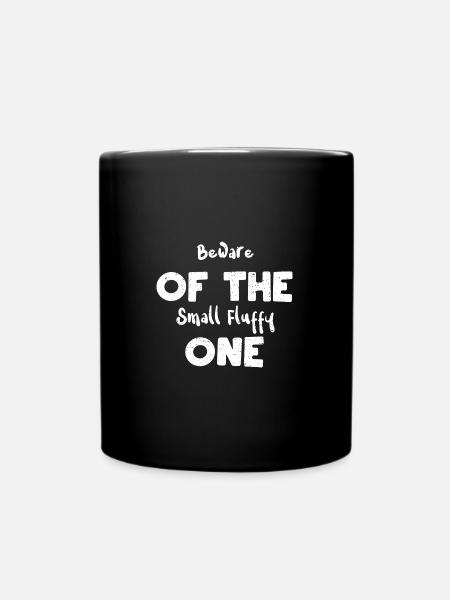 Beware Of The Small Fluffy One - Tasse einfarbig - Schwarz
