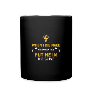 When I Die Make My Apprentice Pu... - Tasse einfarbig - Schwarz - Vorne