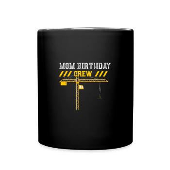 Mom Birthday Crew - Full Colour Mug - black - Front