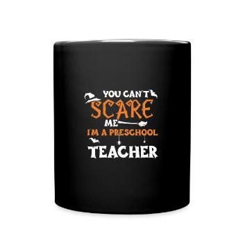 You Can't Scare Me I'm A Prescho... - Full Colour Mug - black - Front