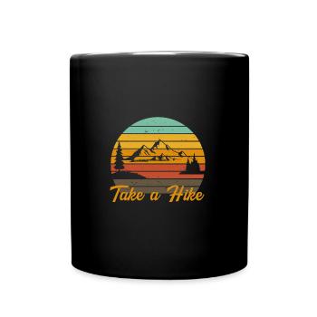 Take a hike - Hiking enthusiasts - Hiking - Outdoor - Full Colour Mug - black - Front