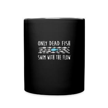dead fish swim with the flow Standhaftigkeit - Tasse einfarbig - Schwarz - Vorne