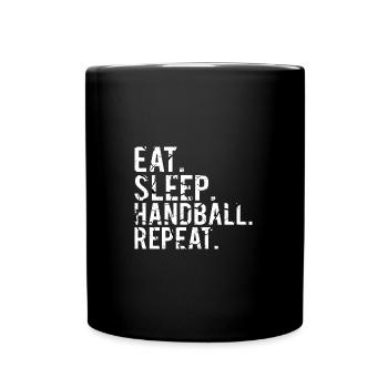 Handball: Eat, Sleep, Handball and repeat - Tasse einfarbig - Schwarz - Vorne