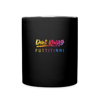Don t Worry Futtitinni - Full Colour Mug - black - Front