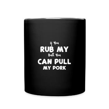 Si tu me frottes les fesses, tu peux tirer... - Mug uni - noir - Devant