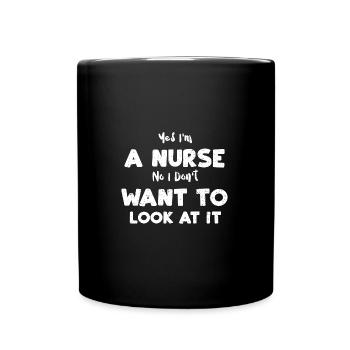 Yes I'm A Nurse No I Don't Want... - Full Colour Mug - black - Front
